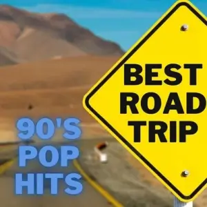 Best Road Trip 90's Pop Hits Best Road Trip 90's Pop Hits